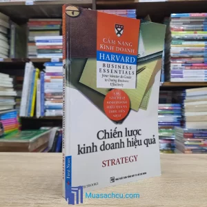 Cẩm Nang Kinh Doanh Harvard - Chiến Lược Kinh Doanh Hiệu Quả (Sách cũ)