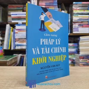 Cẩm Nang Pháp Lý Và Tài Chính Khởi Nghiệp (Sách cũ)