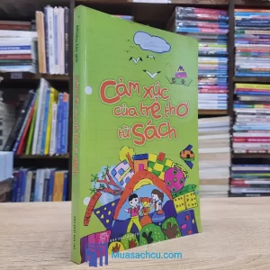 Cảm Xúc Của Trẻ Thơ Từ Sách (Sách cũ)