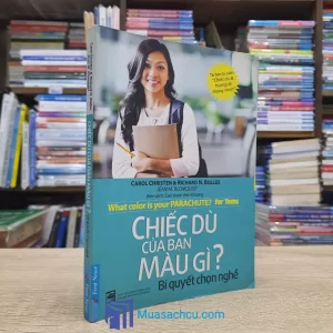 Chiếc Dù Của Bạn Màu Gì? - Bí Quyết Chọn Nghề (Sách cũ)