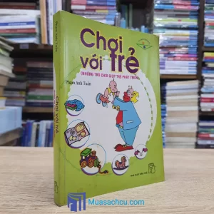 Chơi Với Trẻ - Những Trò Chơi Giúp Trẻ Phát Triển (Sách cũ)