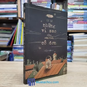 Có Lẽ Những Vì Sao Cũng Cảm Thấy Cô Đơn (Sách cũ)