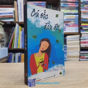 Cú Sốc Đầu Đời - Khi Ta Trẻ Ta Có Quyền Thay Đổi Số Phận (Sách cũ)