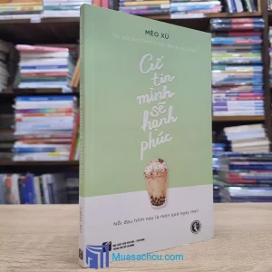 Cứ Tin Mình Sẽ Hạnh Phúc (Sách cũ)