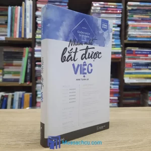 Cuốn Sách Giúp Bạn Nhắm Mắt Bắt Được Việc (Sách cũ)