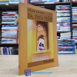 Dạ, Thưa Thầy - Phan Hoàng (Sách Cũ)