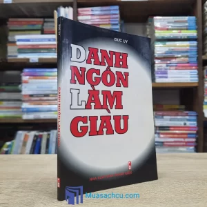 Danh Ngôn Làm Giàu - Đức Uy (Sách cũ)
