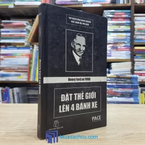 Đặt Thế Giới Lên 4 Bánh Xe - Bìa cứng (Sách Cũ)