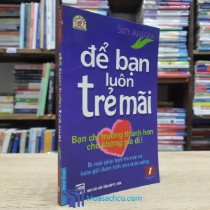 Để Bạn Luôn Trẻ Mãi (Sách cũ)
