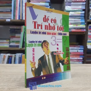 Để Có Trí Nhớ Tốt - Luyện Trí Nhớ Đơn Giản Hiệu Quả (Sách cũ)