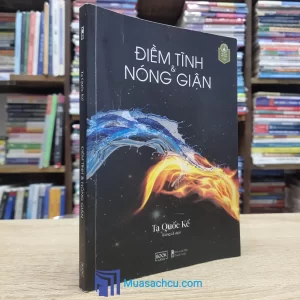 Điềm Tĩnh & Nóng Giận - Tạ Quốc Kế (Sách cũ)