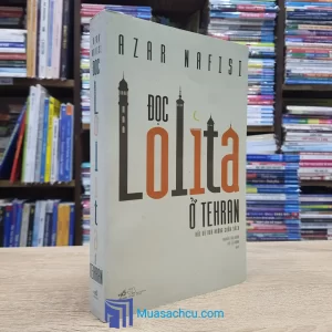 Đọc Lolita Ở Tehran - Hồi Ký Qua Những Cuốn Sách (Sách cũ)