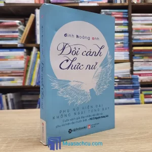 Đôi Cánh Chức Nữ - Phụ Nữ Hiện Đại Không Ngại Tung Bay (Sách cũ)