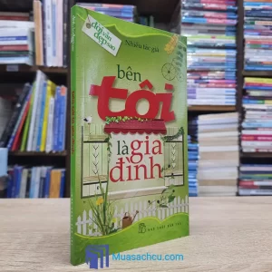 Đời Vẫn Đẹp Sao - Bên Tôi Là Gia Đình (Sách cũ)