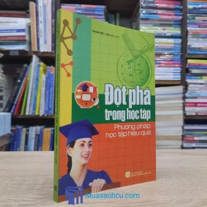 Đột Phá Trong Học Tập - Phương Pháp Học Tập Hiệu Quả (Sách cũ)