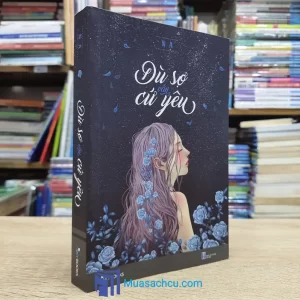 Dù Sợ Vẫn Cứ Yêu (Sách cũ)