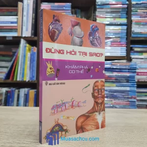 Đừng Hỏi Tại Sao? - Khám Phá Cơ Thể (Sách cũ)