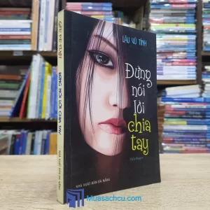 Đừng Nói Lời Chia Tay (Sách cũ)