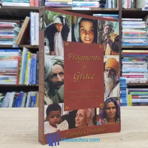 Fragments Of Grace - My Search For Meaning In The Strife Of South Asia (used)