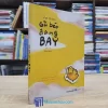 Gà Béo Đang Bay - Tuy Vẫn Còn Vụng Về Những Chỉ Cần Vỗ Cánh Là Đủ (Sách Cũ)