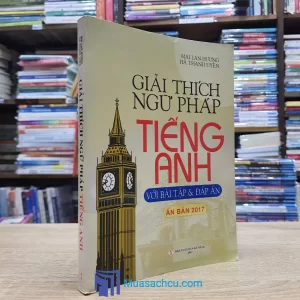 Giải Thích Ngữ Pháp Tiếng Anh - Ấn Bản 2017 (Sách Cũ)