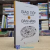 Giao Tiếp Chuyên Nghiệp Để Bán Hàng Thành Công (Sách cũ)