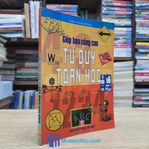 Giúp Bạn Nâng Cao Tư Duy Toán Học (Sách cũ)