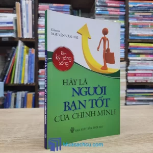 Hãy Là Người Bạn Tốt Của Chính Mình (Sách cũ)