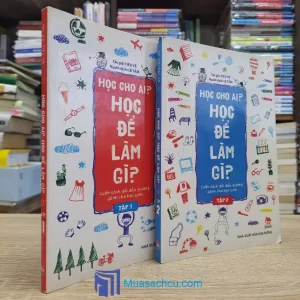 Học Cho Ai? Học Để Làm Gì? - Trọn bộ 2 tập (Sách cũ)