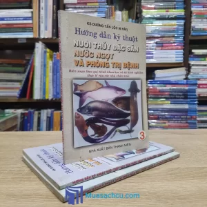 Hướng Dẫn Kỹ Thuật Nuôi Thủy Đặc Sản Nước Ngọt Và Phòng Trị Bệnh - Trọn bộ 3 Tập (Sách cũ)