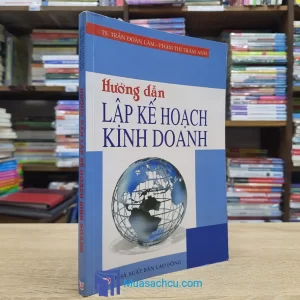 Hướng Dẫn Lập Kế Hoạch Kinh Doanh (Sách cũ)