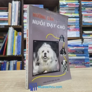 Hướng Dẫn Nuôi Dạy Chó (Sách cũ)