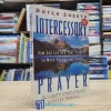 Intercessory Prayer - How God Can Use Your Prayers To Move Heaven & Earth (used)