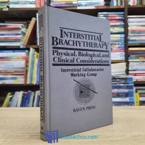 Interstitial Brachytherapy - Physical, Biological & Clinical Considerations - Hardcover (used)