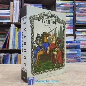 Ivanhoe - Walter Scott 2017 (Sách cũ)