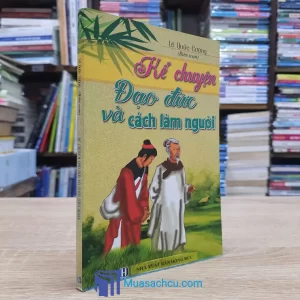Kể Chuyện Đạo Đức Và Cách Làm Người (Sách cũ)