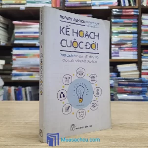 Kế Hoạch Cuộc Đời - Robert Ashton - TB 2017 (Sách cũ)
