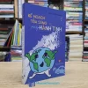 Kế Hoạch Tỏa Sáng Khắp Hành Tinh (Sách cũ)