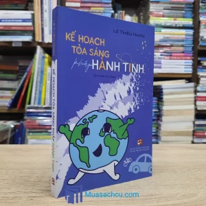 Kế Hoạch Tỏa Sáng Khắp Hành Tinh (Sách cũ)