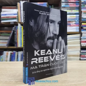 Keanu Reeves - Ma Trận Cuộc Đời (Sách cũ)