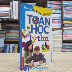 Khám Phá Kiến Thức - Toán Học Lý Thú (Sách cũ)