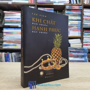 Khí Chất Bao Nhiêu Hạnh Phúc Bấy Nhiêu - TB 2022 (Sách cũ)