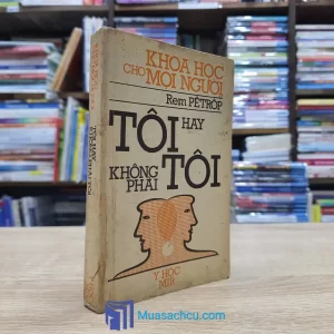 Khoa Học Cho Mọi Người - Tôi Hay Không Phải Tôi (Sách cũ)