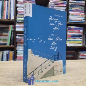 Không Sợ Đường Dài Vạn Dặm, Chỉ Sợ Bản Thân Đầu Hàng (Sách cũ)