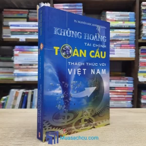 Khủng Hoảng Tài Chính Toàn Cầu - Thách Thức Với Việt Nam (Sách cũ)