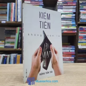 Kiếm Tiền Không Còn Là Bí Mật (Sách cũ)