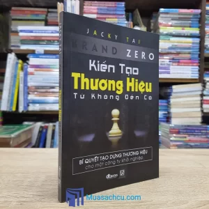 Kiến Tạo Thương Hiệu Từ Không Đến Có (Sách cũ)