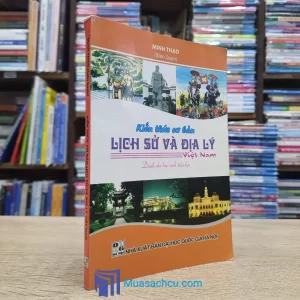 Kiến Thức Cơ Bản Lịch Sử Và Địa Lý Việt Nam (Sách cũ)