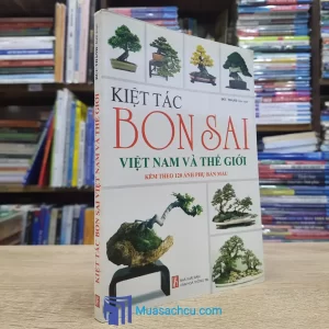 Kiệt Tác Bon Sai Việt Nam Và Thế Giới (Sách cũ)