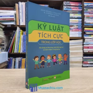 Kỷ Luật Tích Cực Trong Lớp Học (Sách cũ)